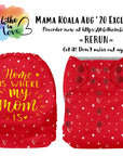 Mama Koala 1.0 - Our Exclusive: Home Is Where My Mum Is (Positional Print)