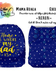 Mama Koala 1.0 - Our Exclusive: Home Is Where My Dad Is (Positional Print)